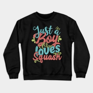 Just A Boy Who Loves Squash Gift graphic Crewneck Sweatshirt